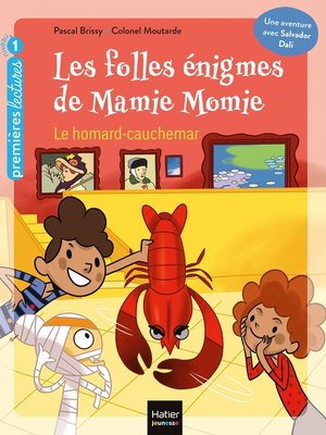cover image of Les folles énigmes de Mamie Momie--Le Homard-cauchemar GS/CP 5/6ans